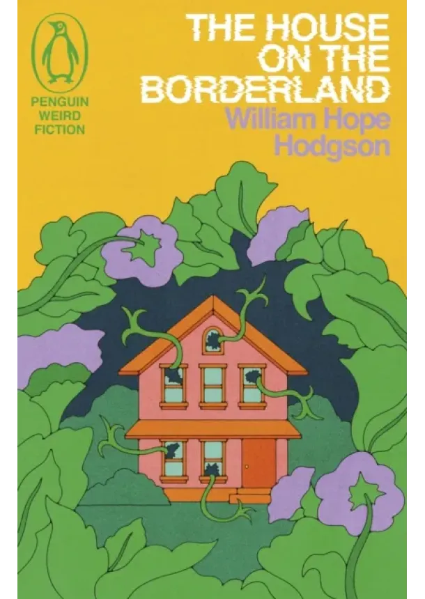 William Hope Hodgson - The House on the Borderland