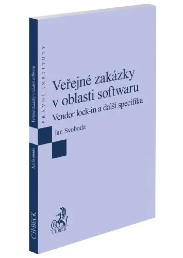Jan Svoboda - Veřejné zakázky v oblasti softwaru - Vendor lock-in a další specifika