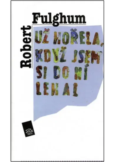 Už hořela, když jsem si do ní lehal