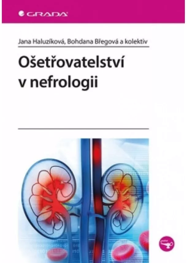 Kolektív autorov - Ošetřovatelství v nefrologii