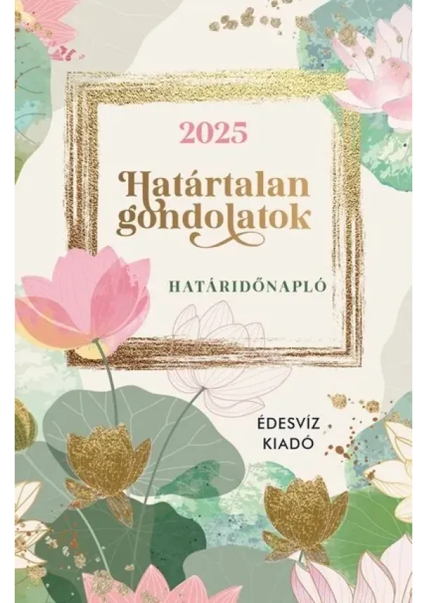 Napló - Határtalan Gondolatok Határidőnapló 2025