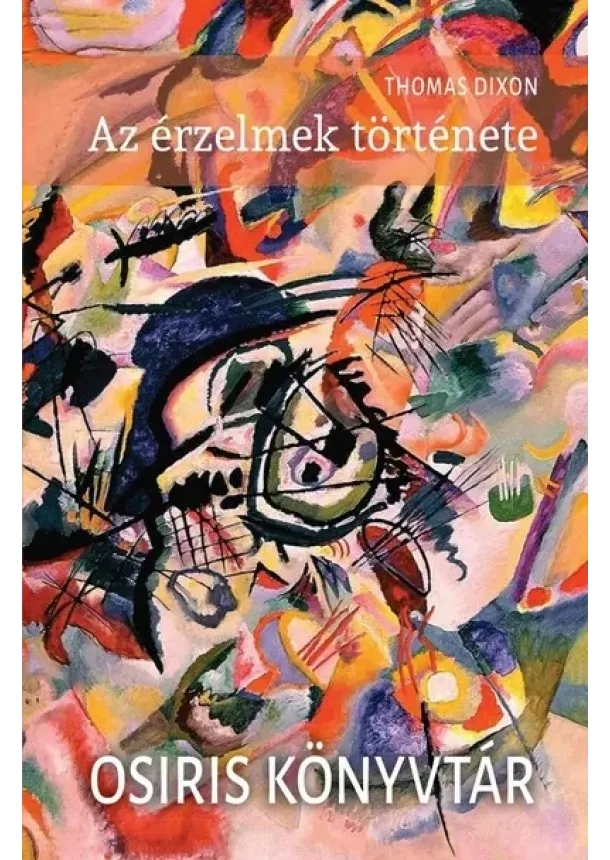 Thomas Dixon - Az érzelmek története - Osiris könyvtár