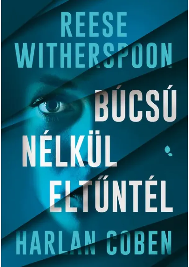 Harlan Coben - Búcsú nélkül eltűntél