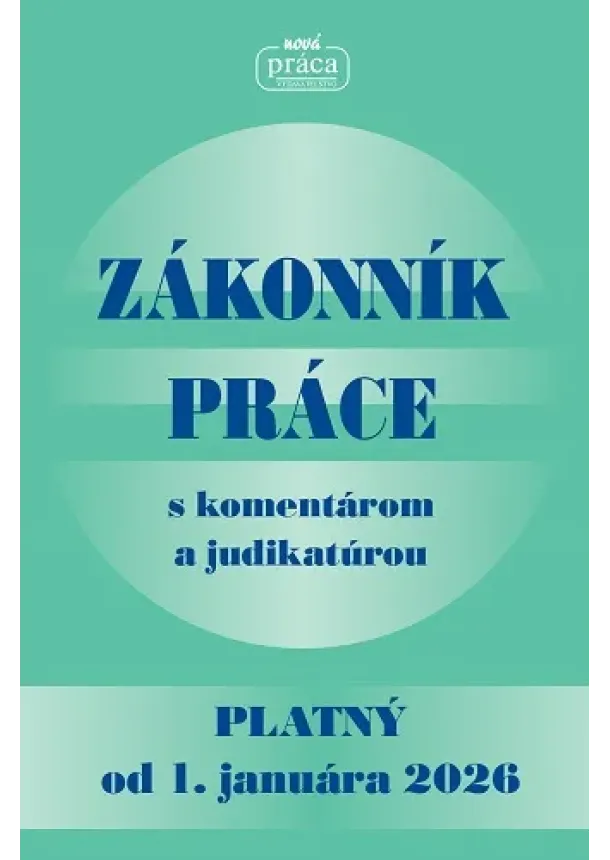 kolektiv - Zákonník práce s komentárom a judikatúrou (platný od 1.januára 2026)