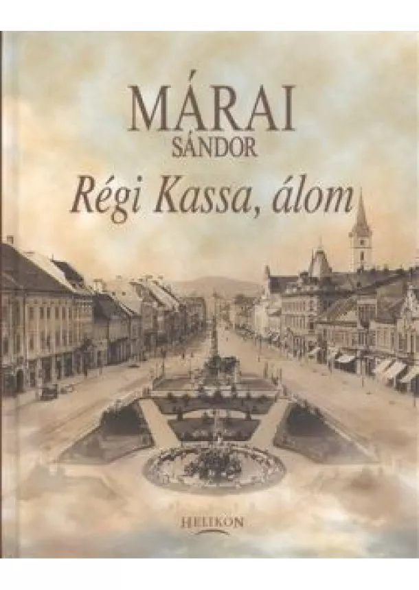 Márai Sándor - Régi Kassa, álom