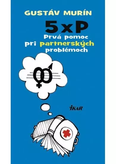 5 × P – Prvá pomoc pri partnerských problémoch