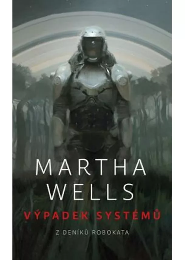 Martha Wells - Výpadek systémů - Z deníků Robokata 1