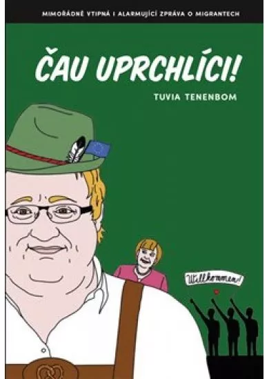 Čau uprchlíci!