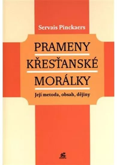 Prameny křesťanské morálky - Její metoda, obsah, dějiny