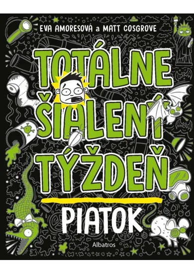 Totálne šialený týždeň - Piatok
