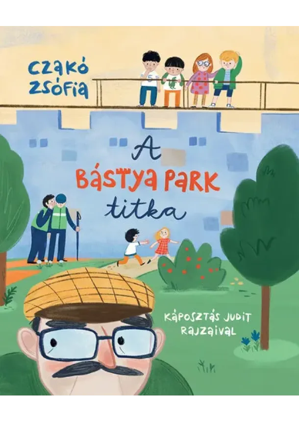 Czakó Zsófia - A Bástya park titka