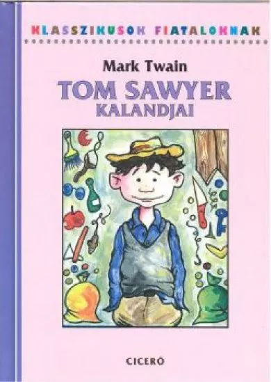 Tom Sawyer kalandjai /Klasszikusok fiataloknak