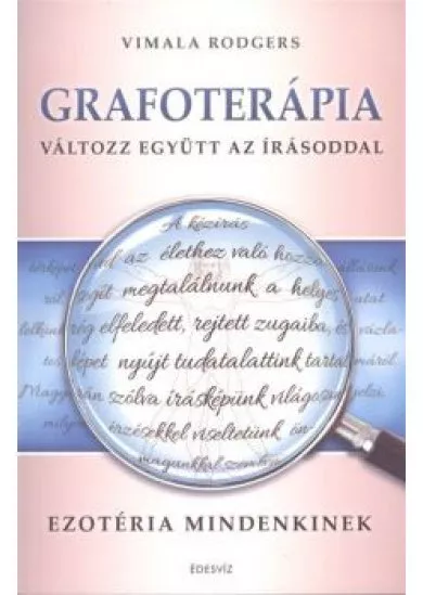 GRAFOTERÁPIA - VÁLTOZZ EGYÜTT AZ ÍRÁSODDAL