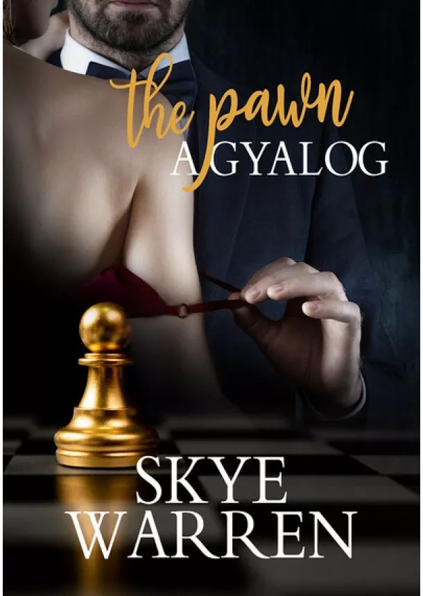 Skye Warren - The Pawn - A gyalog