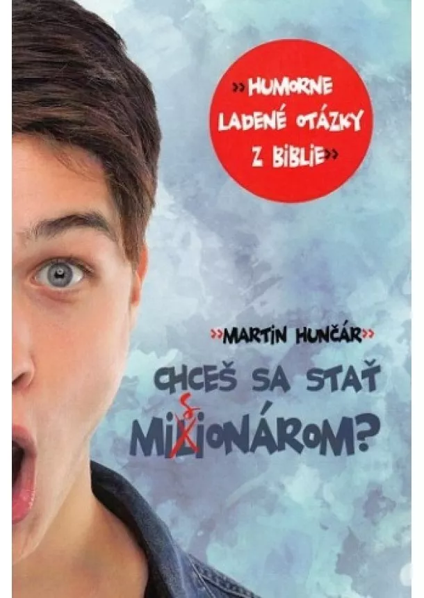Martin Hunčár - Chceš sa stať misionárom? (2. vydanie) - Humorne ladené otázky z Biblie