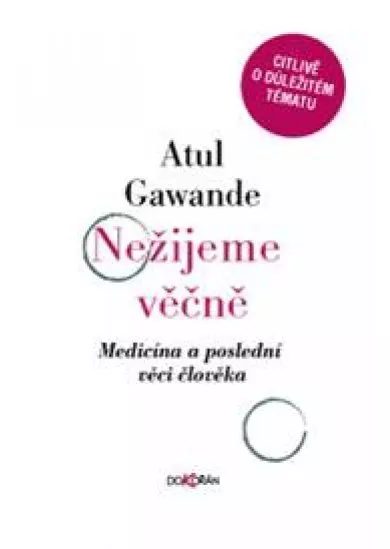 Nežijeme věčně - Medicína a poslední věci člověka