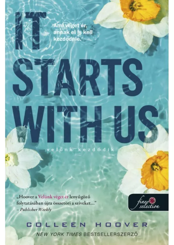 Colleen Hoover - It Starts With Us - Velünk kezdődik - It Ends With Us 2. (puha)