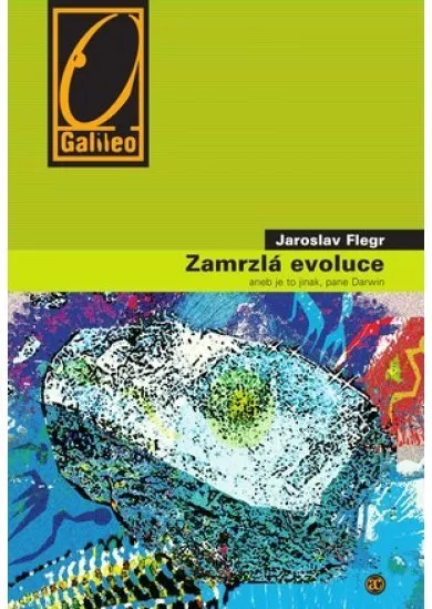 Zamrzlá evoluce - aneb je to jinak, pane Darwin