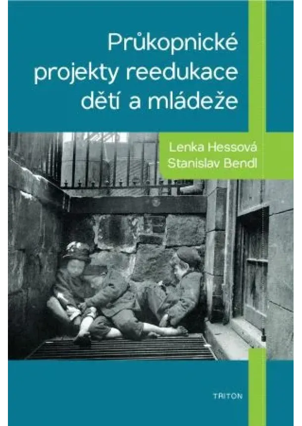 Stanislav Bendl, Lenka Hessová - Průkopnické projekty reedukace dětí a mládeže