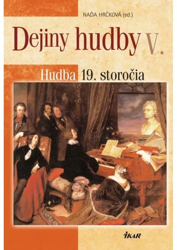 Naďa Hrčková - Dejiny hudby V. - Hudba 19. storočia