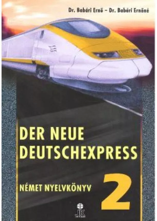 Dr. Babári Ernőné - DER NEUE DEUTSCHEXPRESS 2. /NÉMET NYELVKÖNYV HALADÓKNAK /LX-0104