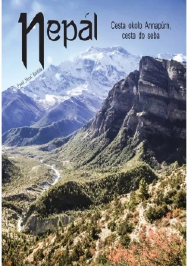 Pavel Hirax Baričák - Nepál - cesta okolo Annapúrn, cesta do seba