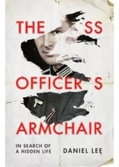 The SS Officer´s Armchair : In Search of a Hidden Life