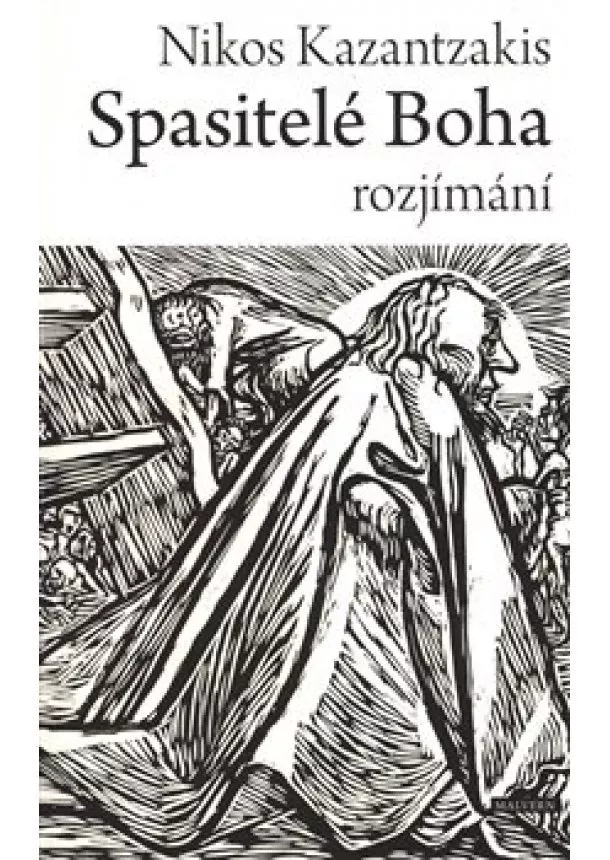 Nikos Kazantzakis - Spasitelé Boha - rozjímání
