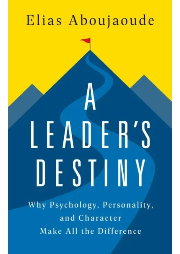 Elias Aboujaoude - A Leader's Destiny