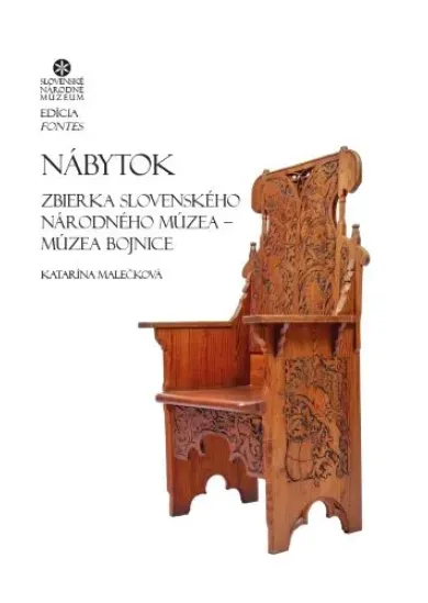 Nábytok - Zbierka Slovenského národného múzea – Múzea Bojnice
