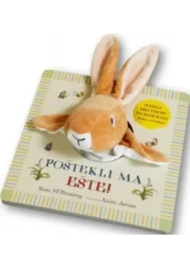 Sam McBratney - Poštekli ma ešte! Hádaj, ako veľmi ťa mám rád!