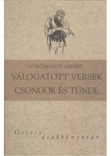 VÖRÖSMARTY MIHÁLY VÁLOGATOTT VERSEK, CSONGOR ÉS TÜNDE