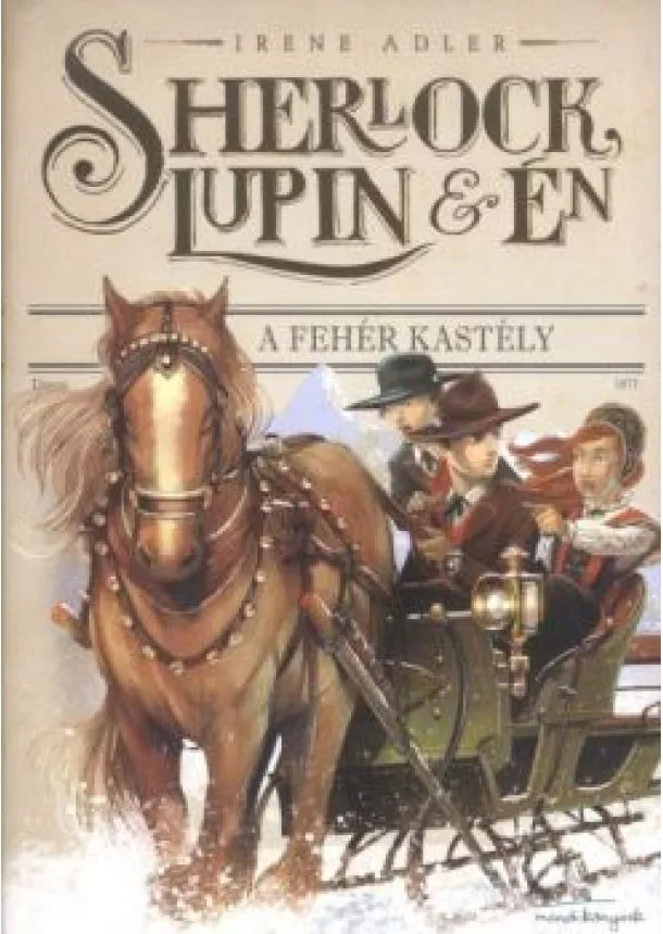 Irene M. Adler - Sherlock, Lupin és én 05. - A fehér kastély