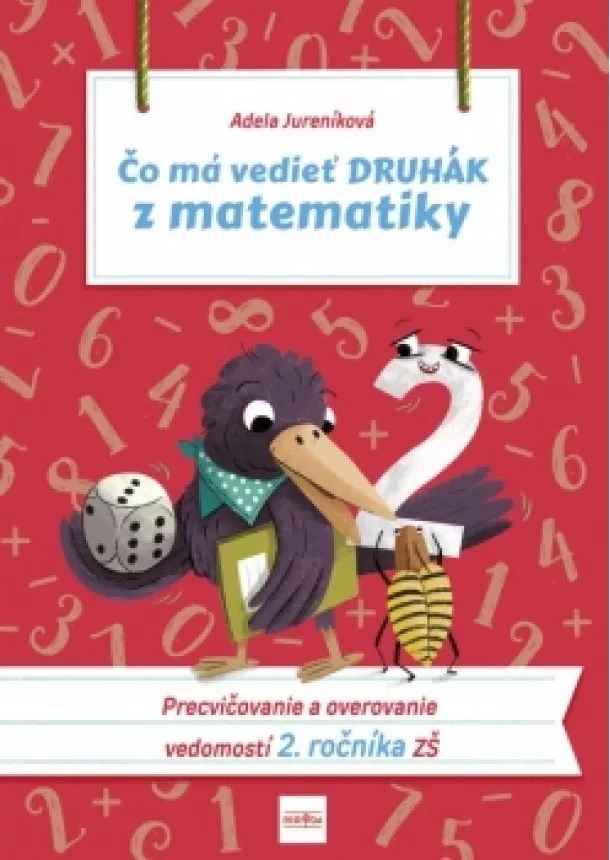Adela Jureníková - Čo má vedieť druhák z matematiky, 2. vydanie