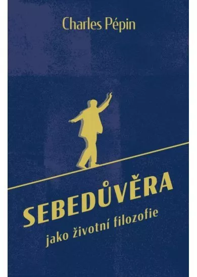 Sebedůvěra jako životní fylozofie