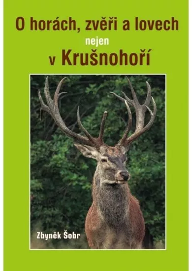 O horách, zvěři a lovech nejen v Krušnoh