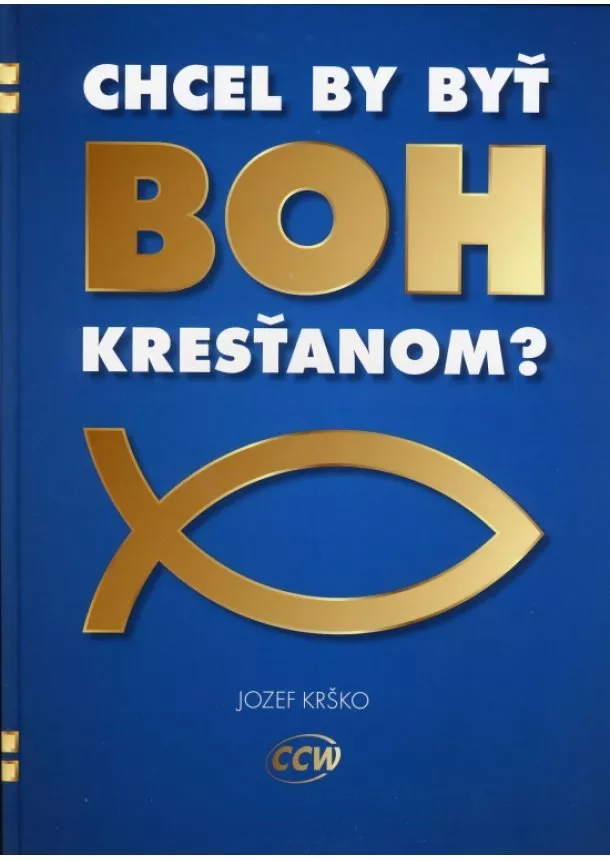 Jozef Krško - Chcel by byť Boh kresťanom?