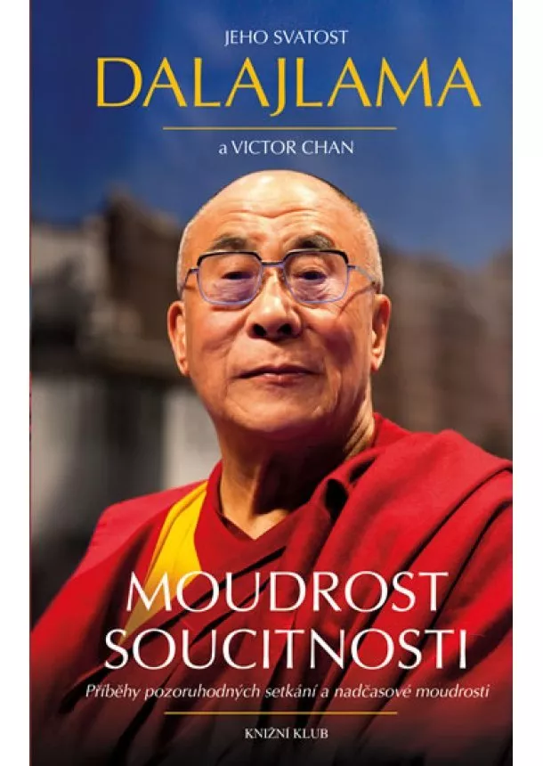 Jeho Svatost Dalajlama, Chan Victor - Moudrost soucitnosti