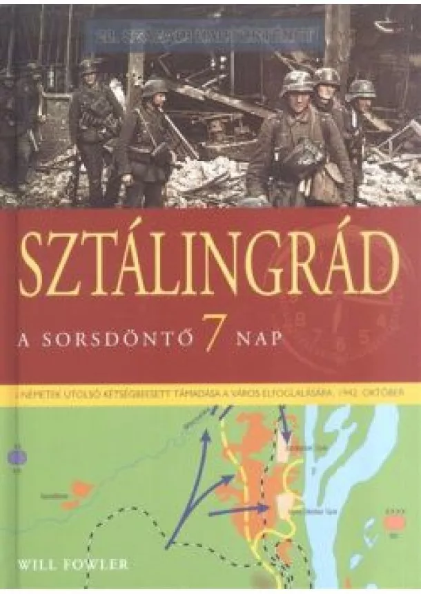 WILL FOWLER - SZTÁLINGRÁD - A SORSDÖNTŐ 7 NAP