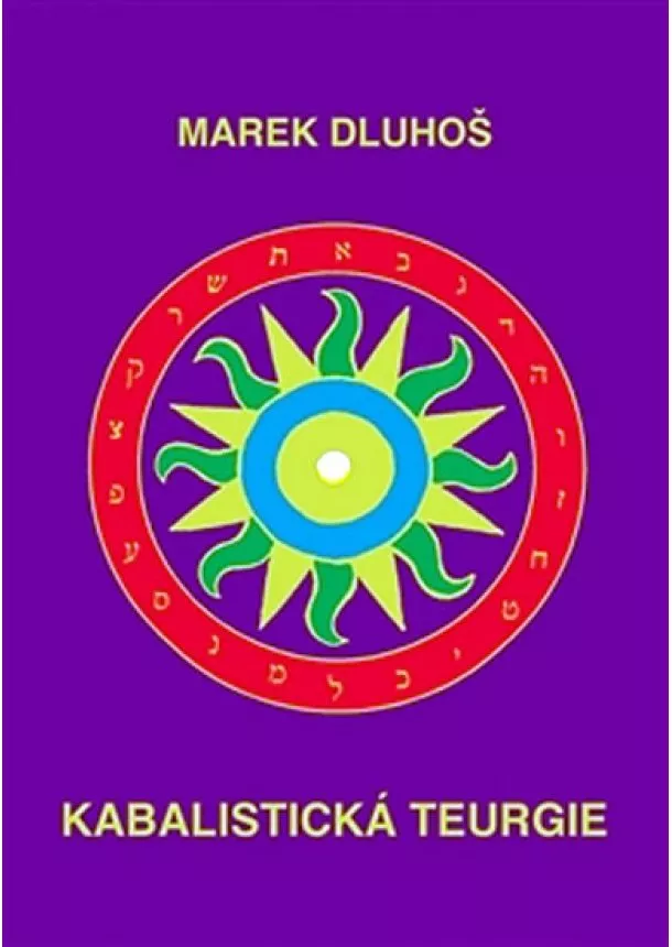 Marek Dluhoš - Kabalistická teurgie