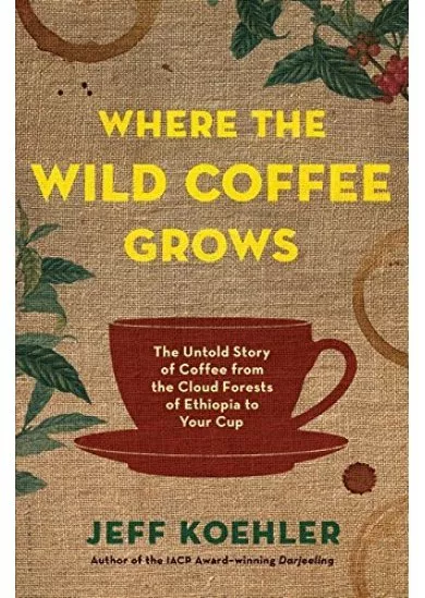 Where the Wild Coffee Grows