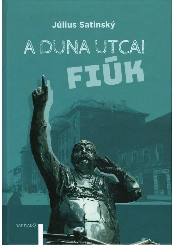 Július Satinský - A Duna utcai fiúk