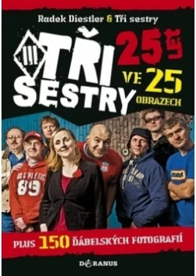 Tři sestry - 25 let ve 25 obrazech plus 150 ďábelských fotografií