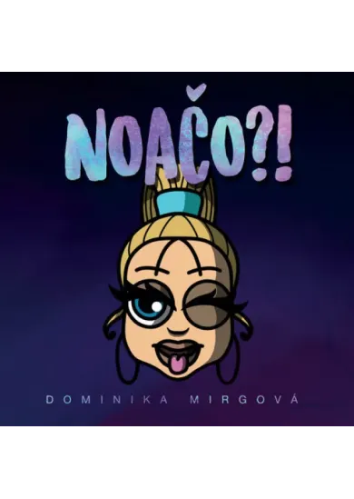Dominika Mirgová: Noačo?! - CD