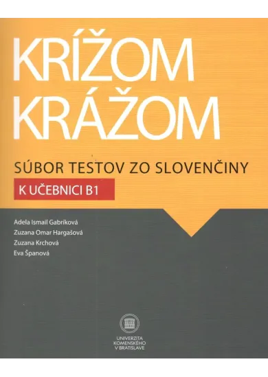 Krížom krážom Súbor testov zo slovenčiny k učebnici B1 - 2.,upravené vydanie