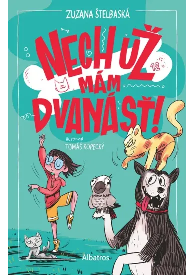Nech už mám dvanásť!