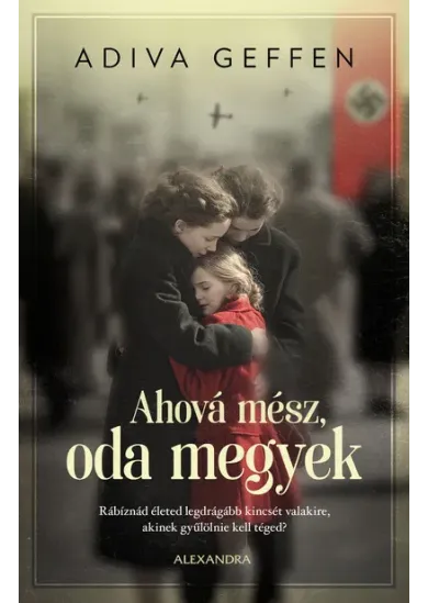 Ahová mész, oda megyek