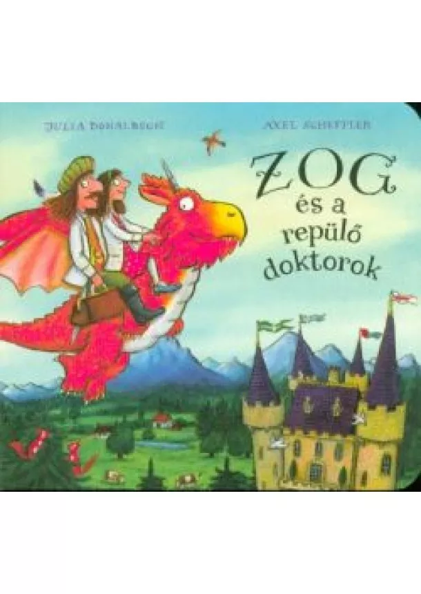 Axel Scheffler - Zog és a repülő doktorok
