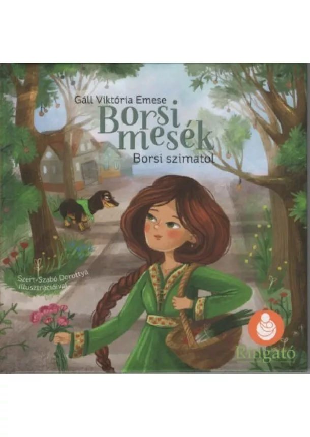 Gáll Viktória Emese - Borsi mesék 4: Borsi szimatol - Borsi, a gyógyító
