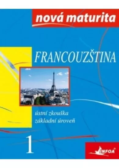 Francouzština - nová maturita 1 - ústní zkouška - základní úroveň